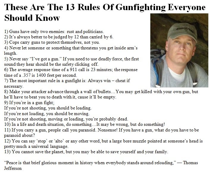 13 Rules of Gunfighting 13 Rules of Gunfighting. Credit goes to CJ Grisham, an soldier of 17 years. I only made minor edits. www.businessinsider.com/cj-grishams-13-rules-of-gunfighting