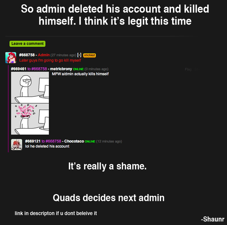 A.dmin kills himself A.dmin kills himself. word filter tinyurl.com/amdindead AND WE HAVE A WINNER /funny_pictures/2944603/A+dmin+kills+himself/185#185 Oh, and those comments were ed