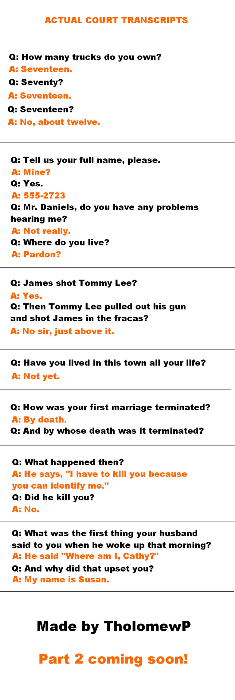 Actual Court Transcripts Actual Court Transcripts. Part five here:<br /> /funny_pictures/945749/Actual+Court+Transcripts+5/<br /> Part four here:<br /> /funny_pictures