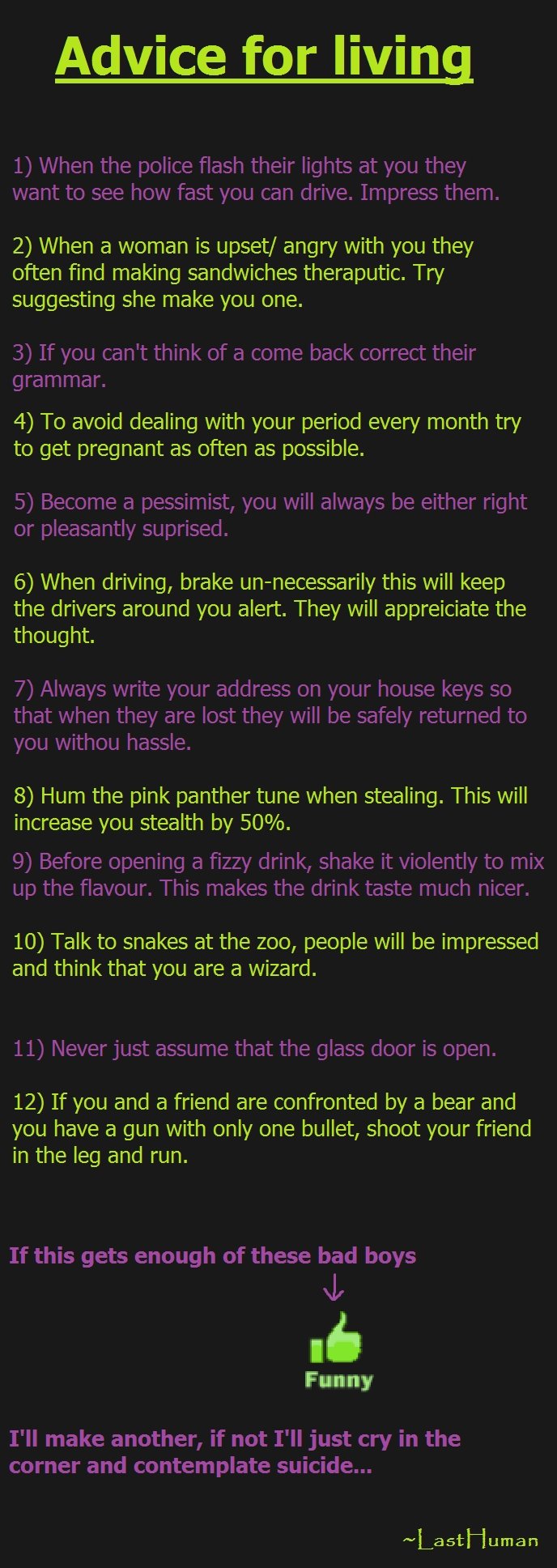 Advice Advice. Credit to Grouchy Rabbit (Please don't make me cry and kill myself) Part two is here: /funny_pictures/2295337/Advice+part+2/. Advice for living 2) When