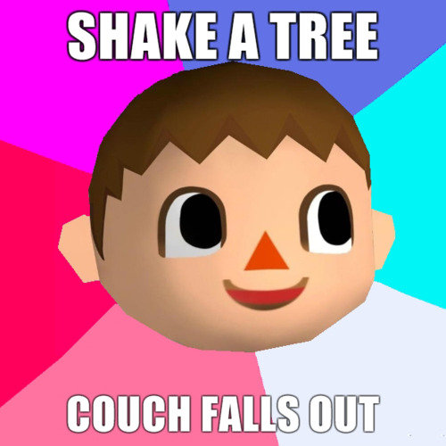 Animal Crossing Animal Crossing. so true<br /> EDIT: YAY FIRST FRONT PAGE DREAMS COME TRUE<br /> COMP 1: /funny_pictures/1395753/Animal+Crossing+Comp+1/<br />