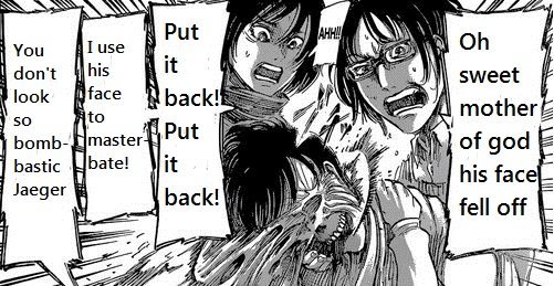 Another fucking AoT comp. be getting psychologically up out here. "Fort Squidward is now all but impenetrabl- aw ." For real though, Eren needs to sto