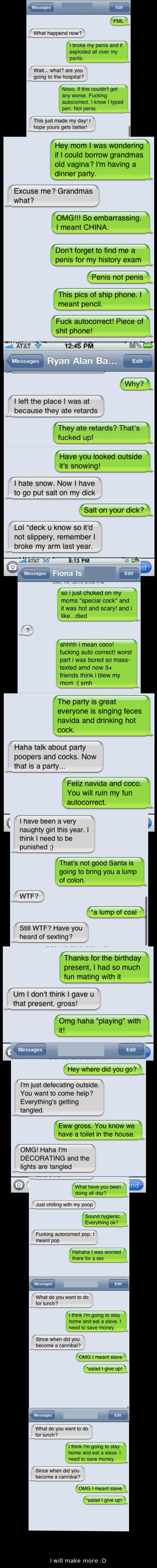 Autocorrect Fail Comp. 2 Autocorrect Fail Comp. 2. Here u go guys, as promised. Happy new year and hope u enjoy.<br /> Again sry for any reposts.<br /> EDIT: Ok third one is