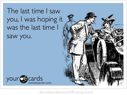 E-card comp 2. .. This is my life. Even online I have to remember not to mention those things I found out when I casually read every conversation you've ever had.