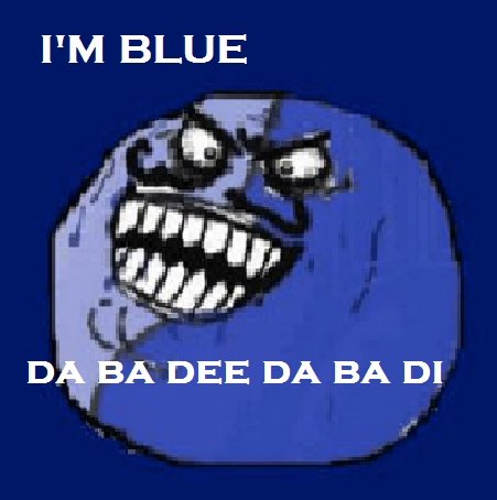 Eiffel 65 Eiffel 65. Eiffel 65 - I'm Blue. Reminded me of this guy. "Yo listen up: here's a story About a little guy That lives in a blue world And all day and all n