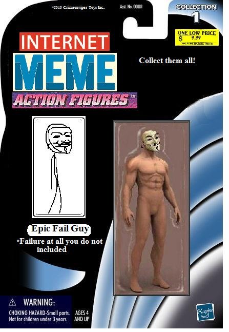 Epic Fail Guy Action Figure Epic Fail Guy Action Figure. In the continuing series.<br /> Check out these other figures:<br /> Anonymous: /funny_pictures/369512/Anonymous+Action