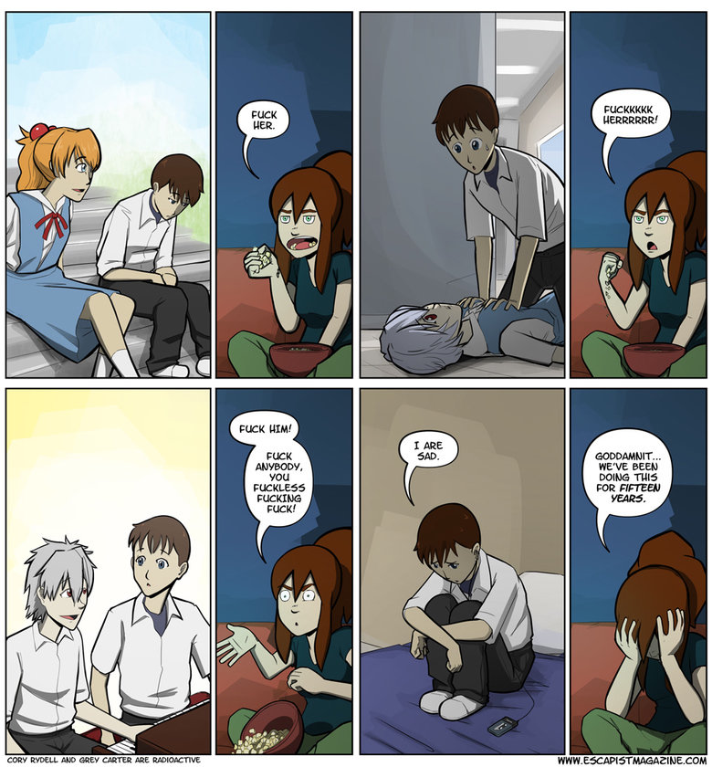 Evangelion Evangelion. Credit to The Escapist. Add me on MAL: Vandalyzm (Disregard my taste in anime). WE' BEEN WIDE THIS EHW.. But once she's in a coma he suddenly gets in the mood...