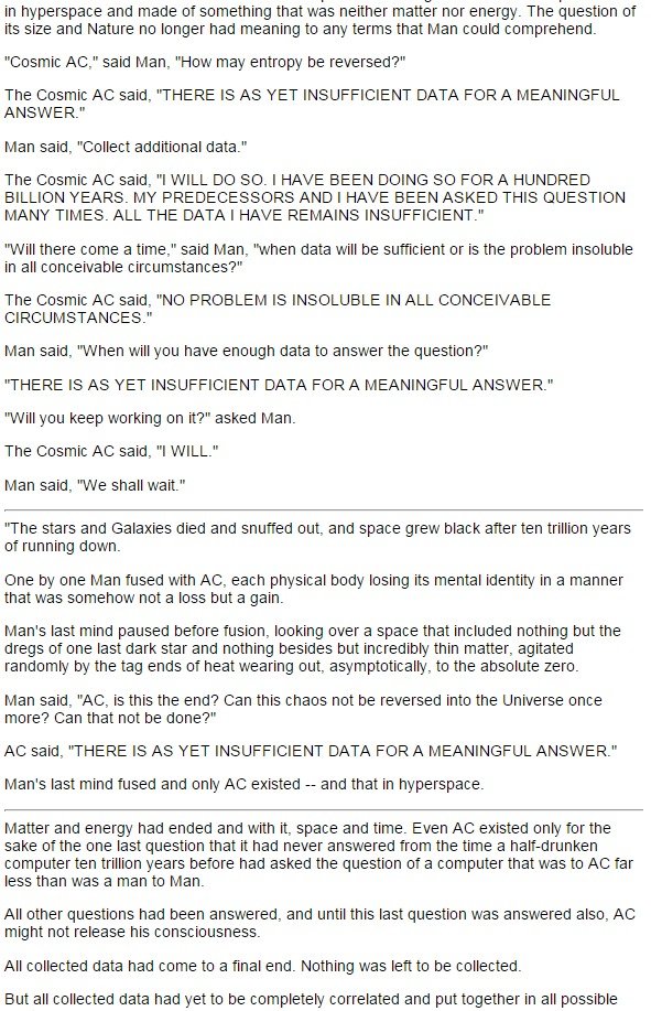 Insufficient Data for Meaningful Answer. A short story by Isaac Asimov about humanity, computers, the universe, and its inevitable heat death. Made the screensh