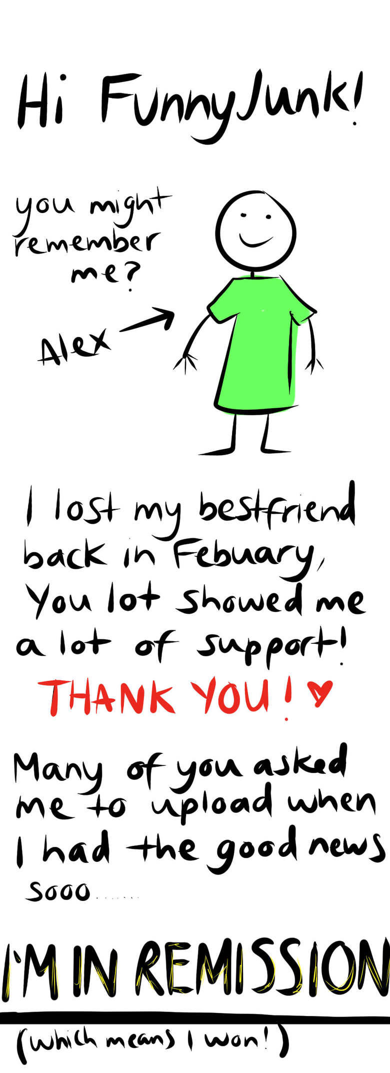 Me again! (That kid with leukemia) Me again! (That kid with leukemia). A lot of you asked me to upload when I won so... plus I wanted to say a massive thank you again feel free to add me on faceb