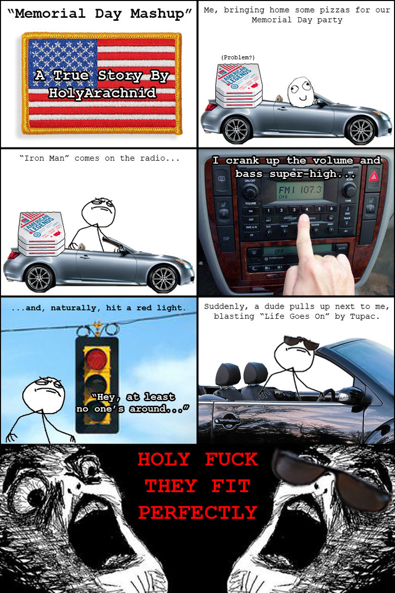 Memorial Day Mashup Memorial Day Mashup. This happened to me earlier today (exactly like this, I swear to God), and I just had to make a comic about it. www.youtube.com/watch?v=SbP