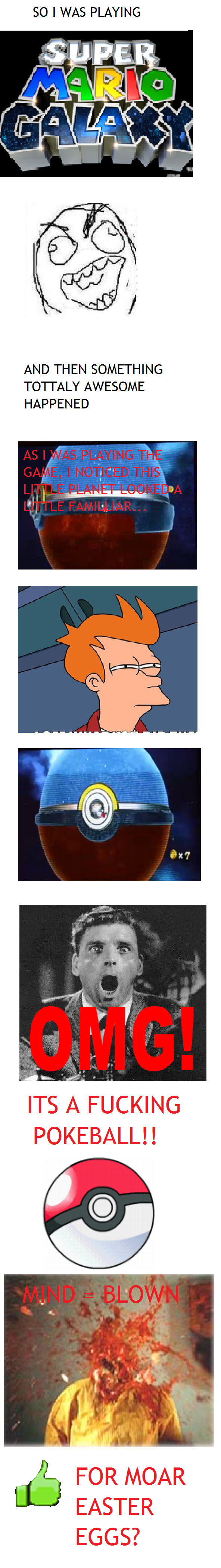 Mind blown by super mario galaxy Mind blown by super mario galaxy. i love finding cool stuff like this. Edit 1- HOLY ! THANKS GUYS! i leveled up 2 levels! damn ill get a part 2 up soon... EDIT