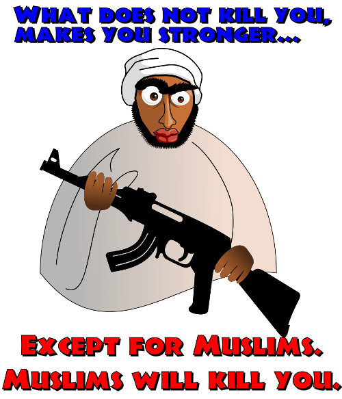 Muslims will kill you