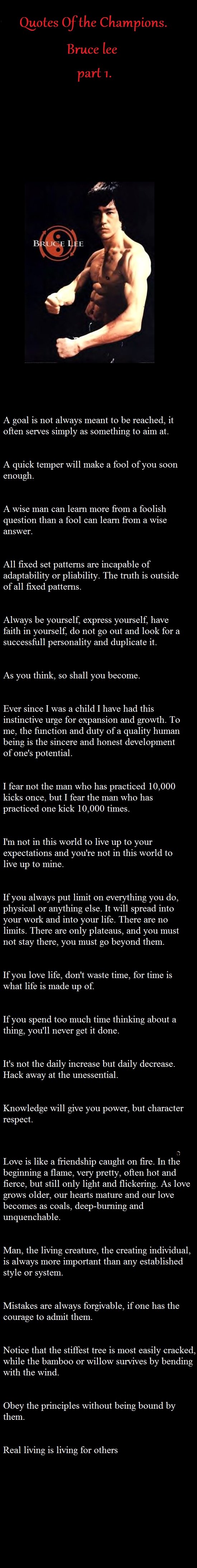 Quotes of Champions Bruce lee Part1 Quotes of Champions Bruce lee Part1. Bruce lee Part 2 /funny_pictures/1902806/Quotes+of+Champions+Bruce+lee+Part2/ More champions are comming..... BRUCE. Let A