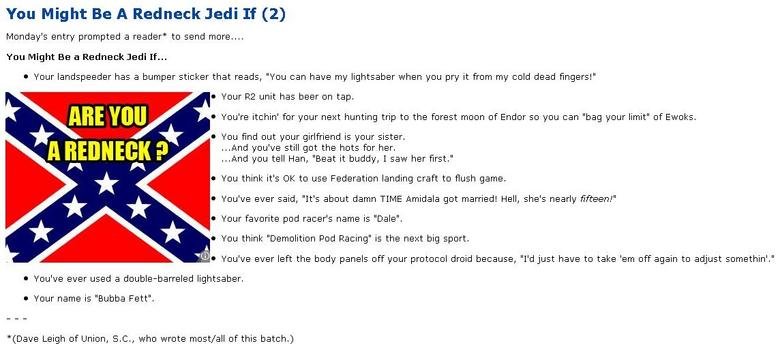 You Might Be A Redneck Jedi 2 You Might Be A Redneck Jedi 2. If you enjoyed part 2, please go to part one here:<br /> /funny_pictures/79514/You+Might+Be+A+Redneck+Jedi/. You Might Be A