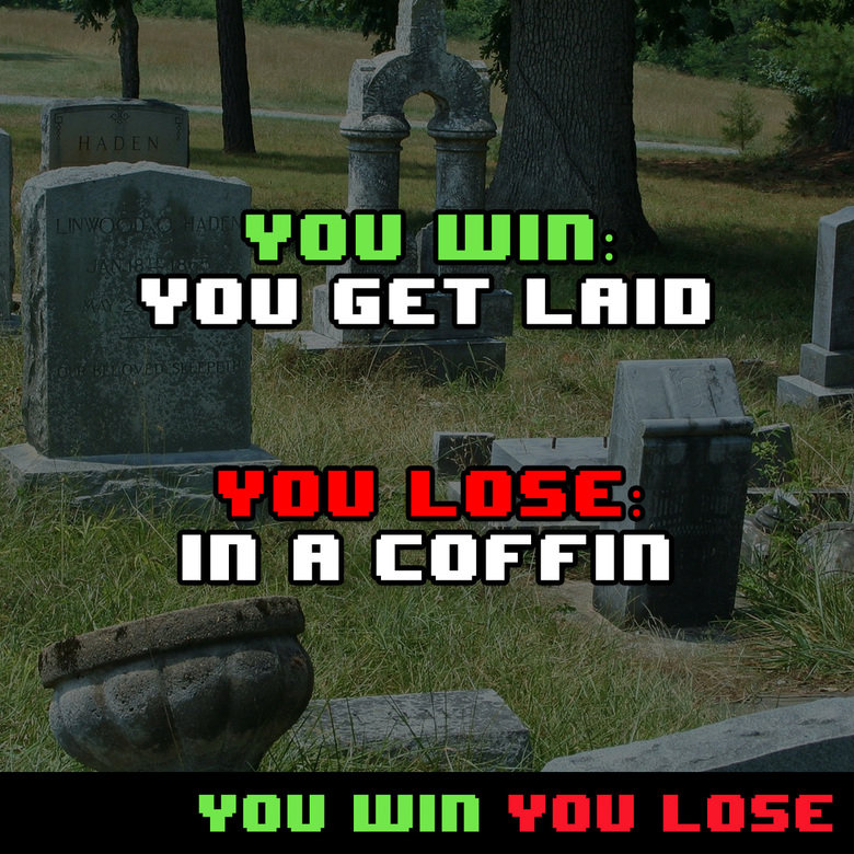 You Win You Lose Comp. Sauce is youwinyoulose.co/. THE HSKIETH THHEE "n" I] NIH FEE 'WTEF' HEII' n' VIII.. Actually you CAN lose with bacon. Never said it was real delicious bacon. It could be Veggie bacon or even turkey bacon, both of which are inferior to real baco