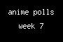 anime polls week 7