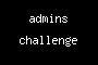 admins challenge