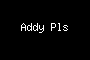 Addy Pls