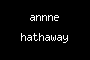 annne hathaway