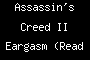 Assassin's Creed II Eargasm (Read Desc.)