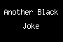 Another Black Joke