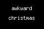 awkward christmas