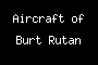 Aircraft of Burt Rutan