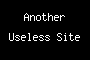 Another Useless Site