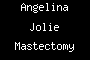 Angelina Jolie Mastectomy
