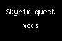 Skyrim quest mods