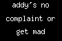 addy's no complaint or get mad challenge
