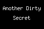Another Dirty Secret