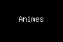 Animes