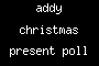 addy christmas present poll