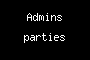 Admins parties
