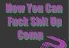 How To Fuck Shit Up Comp 2