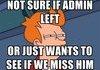 Admin gone fry