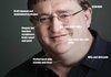 All the best feutures of Gabe Newell....