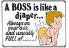 A Boss is like a Diaper