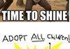 ADOPT ALL THE CHILDREN!