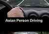 ASIAN drivers.