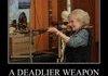 A DEADLIER WEAPON