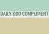 Daily odd compliment