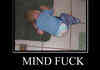 another? MINDFUCK